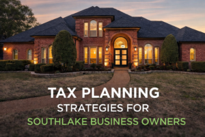 A large, lit-up luxury brick home in Southlake at dusk, with text overlay reading "Tax Planning Strategies for Southlake Business Owners."